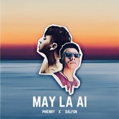 ''MAY LA AI '' - Pihenry xDalfon (Original)