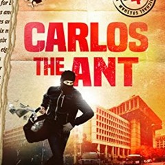 READ KINDLE PDF EBOOK EPUB Carlos the Ant (Michael Gresham Legal Thrillers) by  John