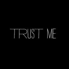 Trust me