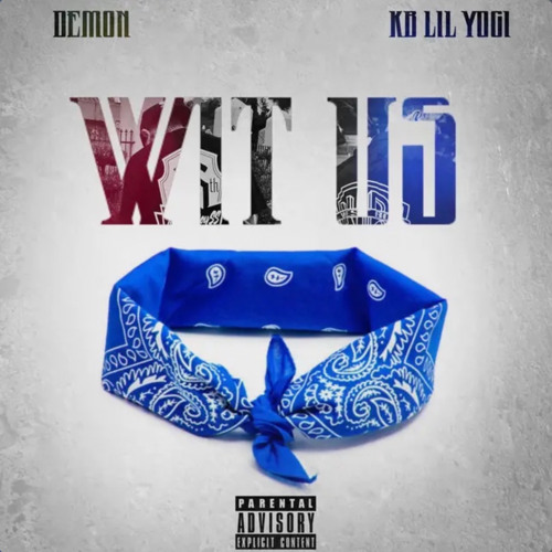 “Wit Us” - 16thLetterBoySS X KbLilYogi23