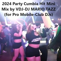 2024 Party Cumbia Hit Mini Mix By VDJ - DJ MARIO TAZZ (for Pro Mobile - Club DJs)