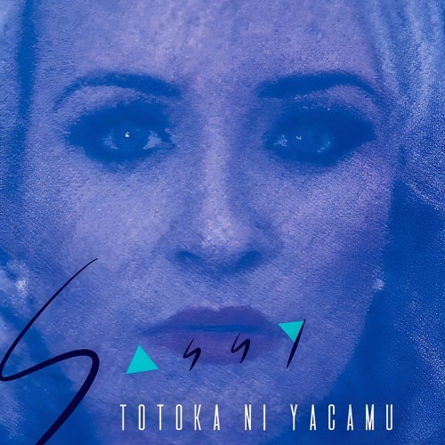 SASSY - Totoka Ni Yacamu