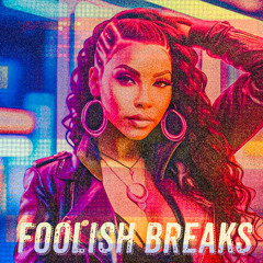 FOOLISH BREAKS