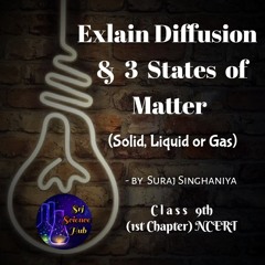 Srj Science Hub:-Diffusion & 3 States of Matter | Class 9th Science