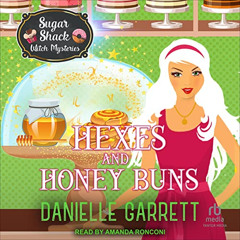 [GET] KINDLE 📘 Hexes and Honey Buns: Sugar Shack Witch Mysteries Series, Book 3 by