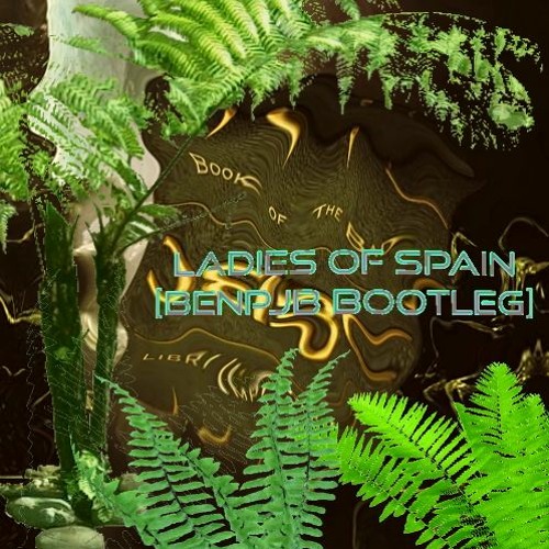 Ladies Of Spain [BenPjb Bootleg]