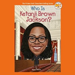 download PDF √ Who Is Ketanji Brown Jackson?: Who HQ Now by  Shelia P. Moses,Who HQ,T