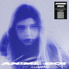 AN!ME BOI (Ft. MARVORY)