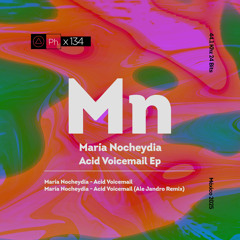 PREMIERE: Maria Nocheydia - Acid Voicemail (Original Mix) [Phisica]