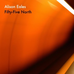 Alison Eales - Fifty-Five North