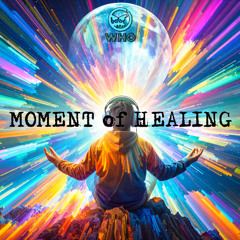 MOMENT of HEALING