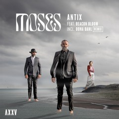 Antix - Moses Feat. Beacon Bloom (Original mix) - Out Now!