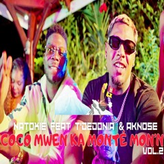 T Dedonia & Aknose Ft Natoxie - Coco Mwen Ka Monté Mon'n 2 (Koké Act 3 Riddim) 2024