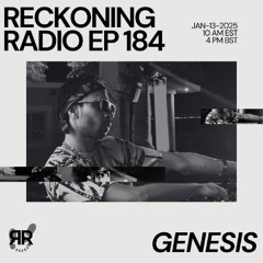Reckoning Radio EP 184 - Genesis