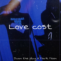 Love cost X Ghetto Royalty(Juan the plug X Mark Moon