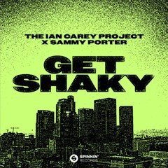 Ian Carey Project x Sammy Porter - Get Shaky (Extended Mix)