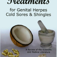 download EBOOK 💑 Natural Treatments for Genital Herpes, Cold Sores and Shingles by