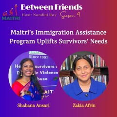 S4E13: Maitri's Immigration Assistance Program Uplifts Survivors