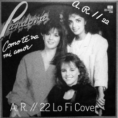 Como Te Va Mi Amor (A. R. // 22 Lo-Fi Cover)