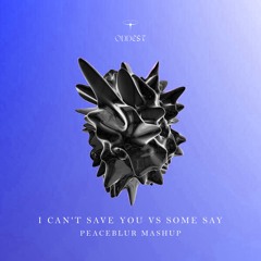 I Can't Save You vs Some Say (PEACE:BLUR Mashup)