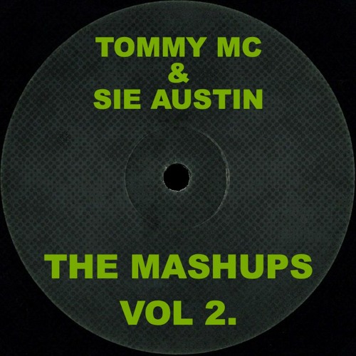 Tommy Mc & Sie Austin - The Mashups Vol 2. [FREE DL PACK]