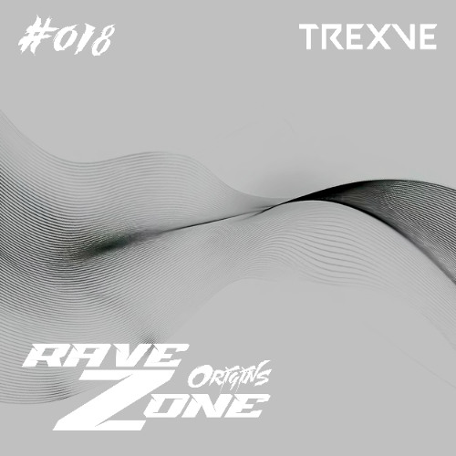 RaveZone Sessions - #018: Trexve (Origins)