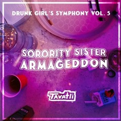 Drunk Girl's Symphony 5 - Sorority Sister Armageddon