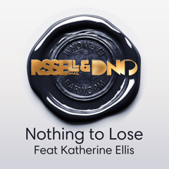 Nothing to Lose (Edit) [feat. Katherine Ellis]