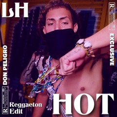 HOT [REGGAETON EDIT] LH