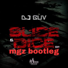 DJ GUV- Slice and dice (Mgz bootleg)