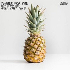 Summer For The Rest Of Our Lives (feat. Caleb Baze)[2020]