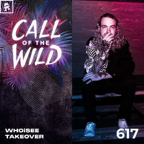 617 - Monstercat Call of the Wild: WHOiSEE Takeover