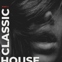Classic House Part 2