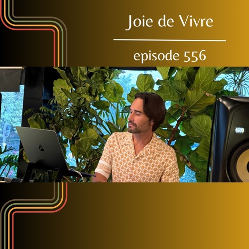 Joie de Vivre - Episode 556