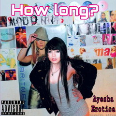Ayesha Erotica - How long?