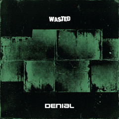 Wasted