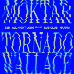 moktar B2B Tornado Wallace [All Night Long] - @ SUBCLUB 03/01/25