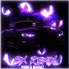 NUNCA MUDA? - REMIX