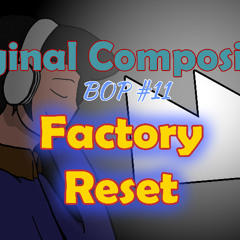 BOP #11 - Factory Reset