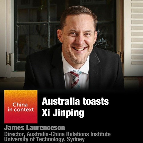 Ep154: Australia toasts Xi Jinping