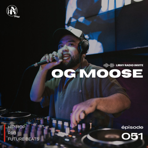 LMHY Radio #051 | OG MOOSE (Hip-Hop, R&B, Future Beats)