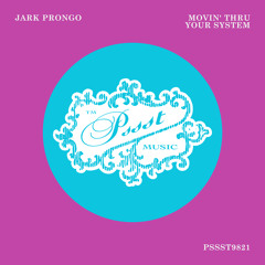 Jark Prongo - Movin' Thru Your System (Extended Mix)