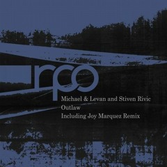 PREMIERE: Michael & Levan, Stiven Rivic - Outlaw (Joy Marquez Remix) [RPO RECORDS]