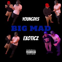 Big Mad (feat. Exoticz)(Prod. Defbeats)