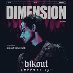 ORIGIN FIELDS PRESENTS... DIMENSION [blkout. SUPPORT SET]