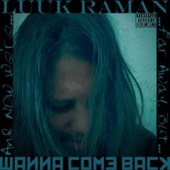 Wanna Come Back [Explicit]