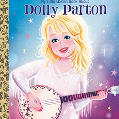 [ACCESS] EBOOK 🗂️ My Little Golden Book About Dolly Parton by  Deborah Hopkinson &