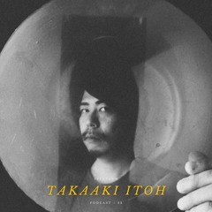 TAKAAKI ITOH - SPECTRUM PODCAST 032