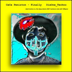 CeCe Peniston - Finally   DieOne Techno  Dark Techno Vs. The Deep Electro