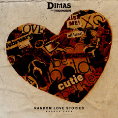 RANDOM LOVE STORIES - A Valentines Day Mashup Pack by DIMAS aka PVNDVMONIUM